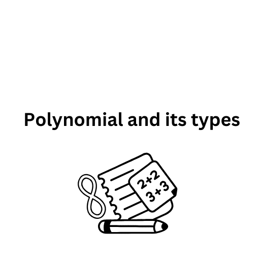 Polynomial and its types 